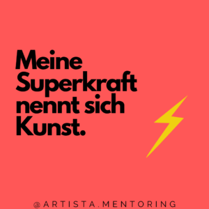 Meine Superkraft nennt sich Kunst