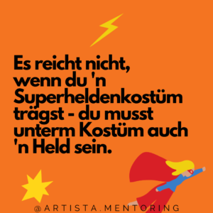 Es reicht nicht, wenn du 'n Superheldenkostüm trägst