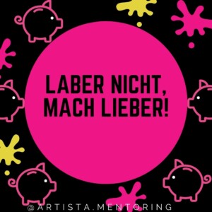 nicht labern, machen