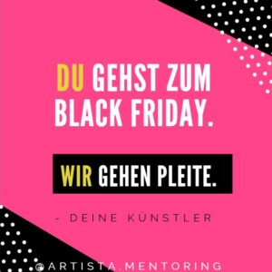 du gehst zum blackfriday, wir gehen pleite